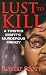 Lust To Kill (Pinnacle True Crime)