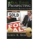 Real Estate Prospecting: The Ultimate Resource Guide