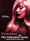 Alicia... The Unleashed Series (Erotica)