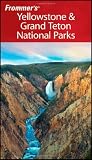 Frommer's Yellowstone & Grand Teton National Parks (Park Guides)