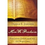 Him We Proclaim: Preaching Christ from All the Scriptures book cover