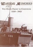 Wartime memories : the home front in Chepstow 1939-1945