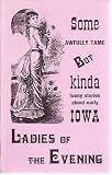 Some Awfully Tame, but Kinda Funny Stories About Early Iowa Ladies of the Evening