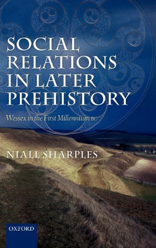 Social Relations in Later Prehistory: Wessex in the First Millennium BC