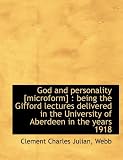 God and personality [microform]: being the Gifford lectures delivered in the University of Aberdeen in the years 1918