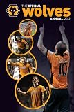 Official Wolverhampton Wanderers FC Annual 2012 (Annuals 2012)