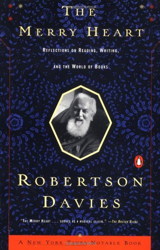 The Merry Heart: Reflections on Reading Writing, and the World of Books