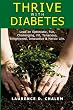 Thrive With Diabetes: Lead an Optimistic, Fun, Challenging, Fit, Tenacious, Enlightened, Innovative & Heroic Life