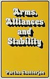 Arms, alliances and stability : the development of the structure of international politics