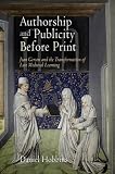 Authorship and Publicity Before Print: Jean Gerson and the Transformation of Late Medieval Learning (The Middle Ages Series)