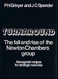 Turnaround : managerial recipes for strategic success : the fall and rise of the Newton Chambers group
