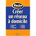 Cr�er un r�seau � domicile