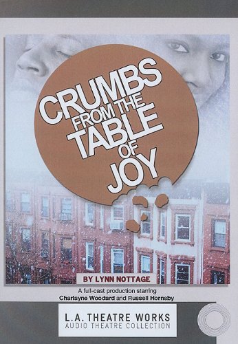 Crumbs from the Table of Joy (Library Edition Audio CDs) (L.A. Theatre Works Audio Theatre Collections)