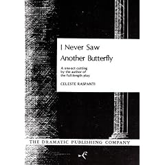 I Never Saw Another Butterfly: A Play