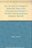 The Qur'ān and its exegesis : selected texts with classical and modern Muslim interpretations