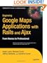 Beginning Google Maps Applications with Rails and Ajax: From Novice to Professional