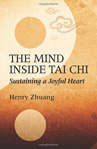 The Mind Inside Tai Chi Chuan: Sustaining a Joyful Heart