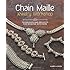 Chain Maille Jewelry Workshop: Techniques and Projects for Weaving with Wire