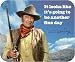 John Wayne Another Fine Day Mouse Pad