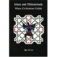 Islam and Dhimmitude: Where Civilizations Collide