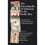 The Encyclopedia of Indonesia in the Pacific War: In Cooperation with the Netherlands Institute for War Documentation (Handbook of Oriental Studies)