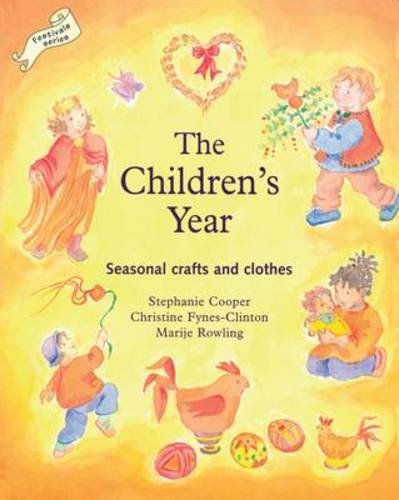 The Children's Year: Seasonal Crafts and Clothes (Festivals (Hawthorn Press))