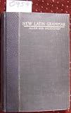ALLEN AND GREENOUGHS NEW LATIN GRAMMAR For Schools and Colleges. Founded on Comparative Grammar