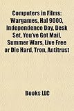 Computers in Films (Study Guide): Wargames, Hal 9000, Independence Day, Desk Set, You've Got Mail, Summer Wars, Live Free or Die Hard, Tron-