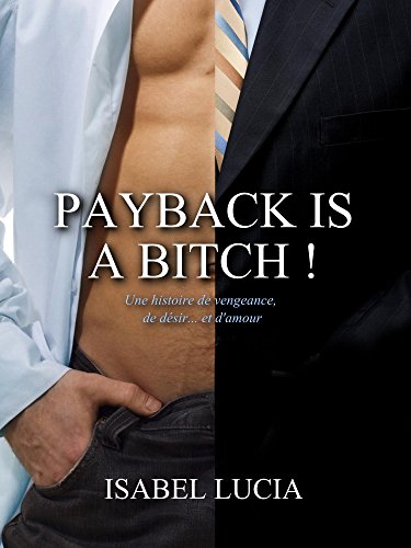 Payback is a bitch ! (French Edition)