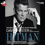 Hitman: Forty Years Making Music, Topping the Charts, and Winning Grammys | [David Foster, Pablo Fenjves]