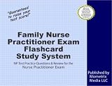Family Nurse Practitioner Exam Flashcard Study System: NP Test Practice Questions and Review for the Nurse Practitioner Exam