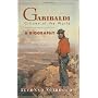 Garibaldi: Citizen of the World: A Biography by Alfonso Scirocco