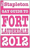 The Stapleton 2012 Gay Guide to Fort Lauderdale