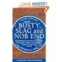 Busty, Slag and Nob End: Remarkably Rude But Real Names of People, Places and Products from Around the World