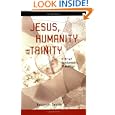 Jesus Humanity and the Trinity by Kathryn Tanner