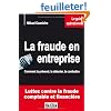 La fraude en entreprise : Comment la pr�venir, la d�tecter, la combattre
