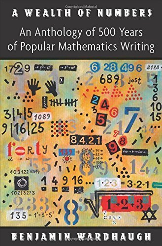 A Wealth of Numbers: An Anthology of 500 Years of Popular Mathematics Writing (2012-04-29)