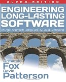 Engineering Long-Lasting Software: An Agile Approach Using SaaS and Cloud Computing, Alpha Edition