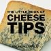 The Little Book of Cheese Tips