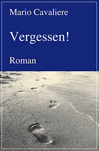 Vergessen!: Roman (German Edition)
