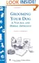 Grooming Your Dog: A Natural and Herbal Approach/Storey's Country Wisdom Bulletin A-240 (Storey Country Wisdom Bulletin, a-240)