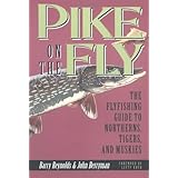 Pike on the Fly: The Flyfishing Guide to Northerns, Tigers, and Muskies (Spring Creek Pr Bk)