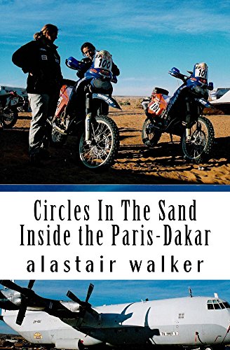 Circles In The Sand: Inside the Paris-Dakar, by alastair walker