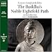 The Buddha's Noble Eightfold Path (Classic Fiction)
