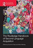 The Routledge Handbook of Second Language Acquisition (Routledge Handbooks in Applied Linguistics)