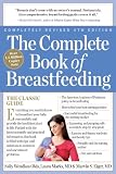 The Complete Book of Breastfeeding, 4th edition: The Classic Guide