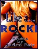 Like a Rock! - Mega-Sized Collection of Erotic Stories (erotica)