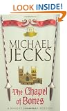 The Chapel of Bones (Knights Templar Mysteries (Headline))