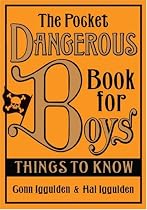 The Pocket Dangerous Book for Boys: Things to Know