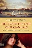 Die Tochter der Venezianerin: Die Gewürzhändler-Saga
